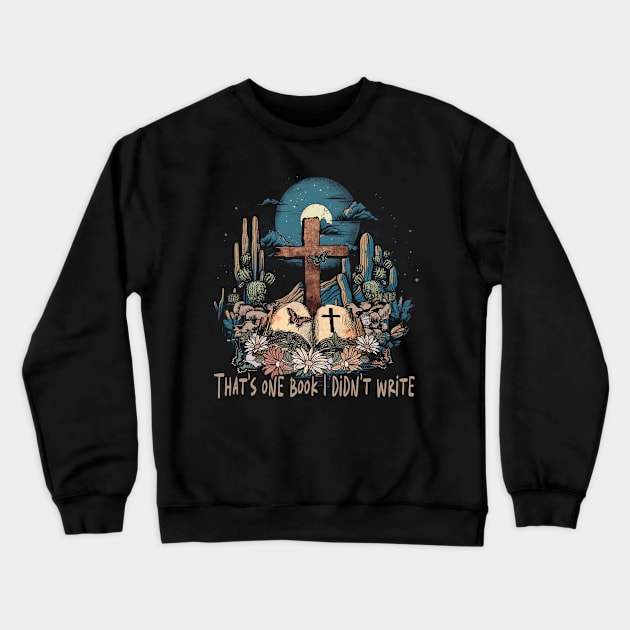 That's One Book I Didn't Write Cross Outlaw Music Vintage Crewneck Sweatshirt by Merle Huisman